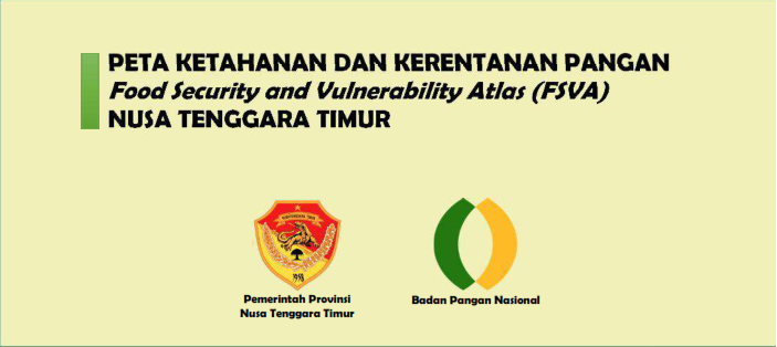 Peta Ketahanan dan Kerentanan Pangan Food Security And Vulnerability Atlas (FSVA) Nusa Tenggara Timur