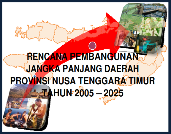 Rencana Pembangunan Jangka Panjang Daerah (RPJPD) Provinsi Nusa Tenggara Timur Tahun 2005–2025