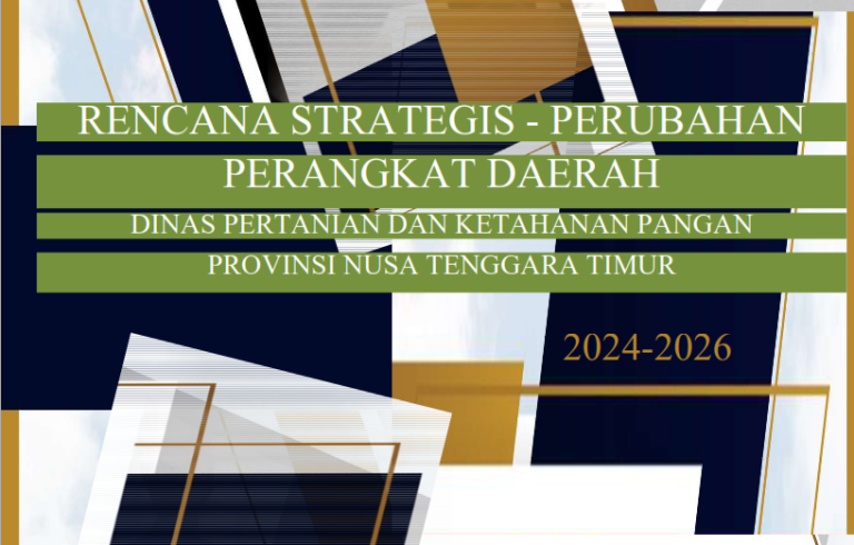 Rencana Strategis (Renstra) – Perubahan Perangkat Daerah Dinas Pertanian dan Ketahanan Pangan Provinsi Nusa Tenggara Timur Tahun 2024–2026
